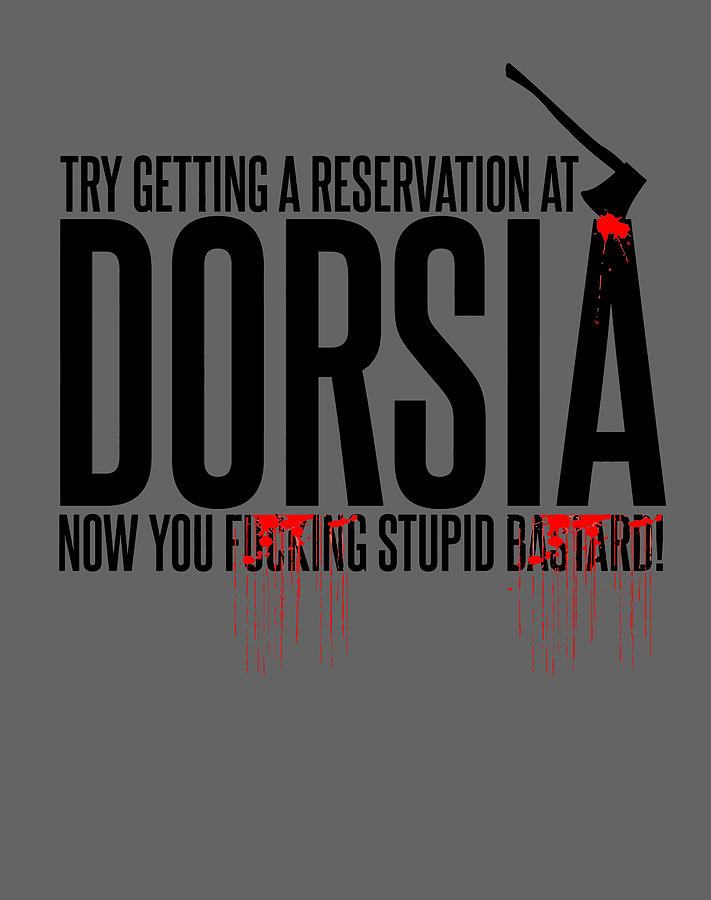 Try Getting A Reservation At Dorsia Now Try Getting A Reservation At Dorsia Now Gift Idea For Men 120 Digital