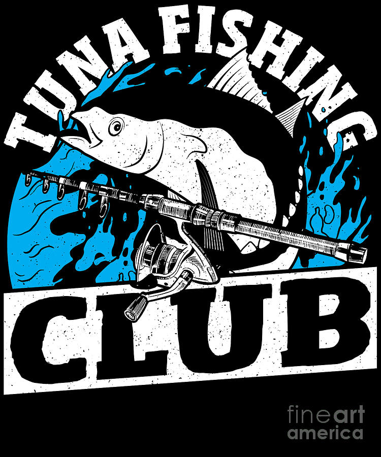 Tuna Fishing Club Tuna Fish Digital Art by Alessandra Roth - Fine Art ...