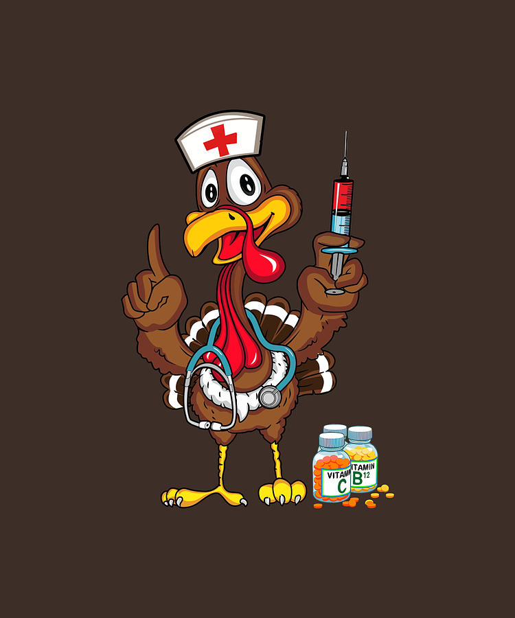 Turkey Nurse Funny Nursing Thanksgiving Gift Digital Art by Felix - Pixels