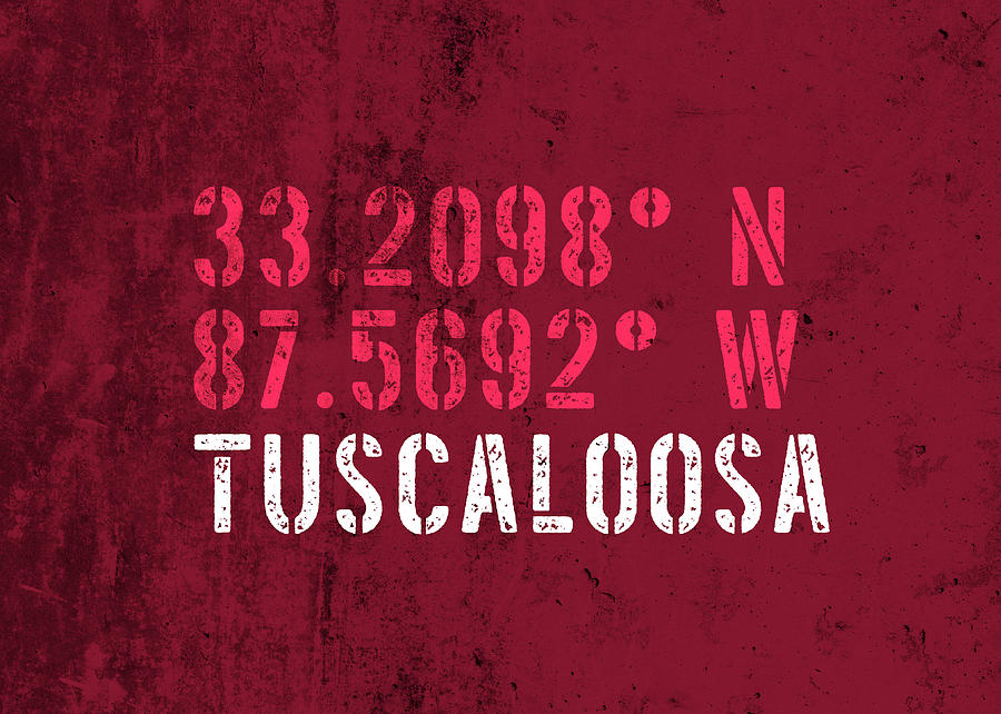 Tuscaloosa Mixed Media - Tuscaloosa Alabama City Coordinates Grunge Distressed Vintage Typography by Design Turnpike