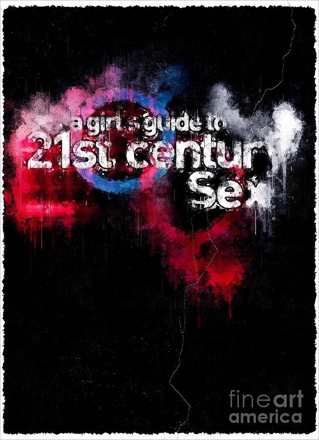 Tv Show A Girls Guide To 21st Century Sex Drawing By Tanya Prosacco Fine Art America 5026