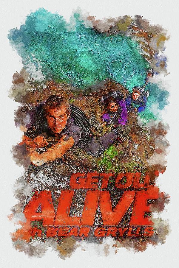 TV Show Get Out Alive with Bear Grylls Mixed Media by Franz Elvie