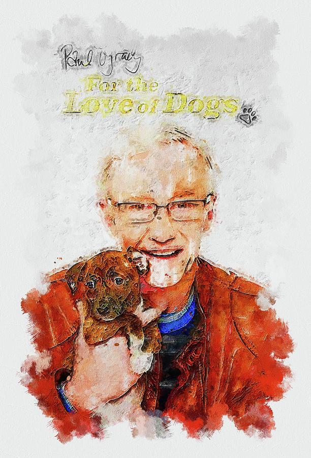 TV Show Paul OGrady For The Love Of Dogs Digital Art By Garett Harold   Tv Show Paul Ogrady For The Love Of Dogs Garett Harold 