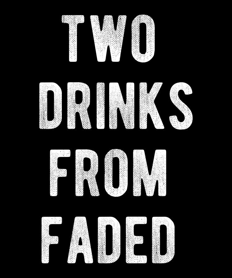 Two Drinks From Faded Digital Art by Flippin Sweet Gear