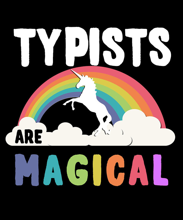 Typists Are Magical Digital Art by Flippin Sweet Gear