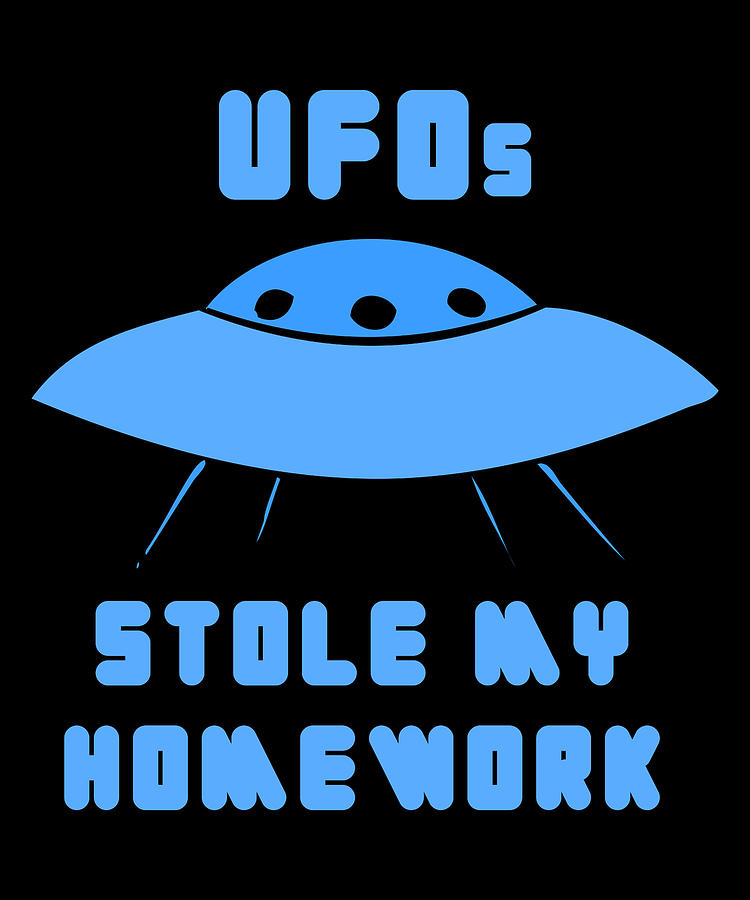 UFOs Stole My Homework Digital Art by Flippin Sweet Gear