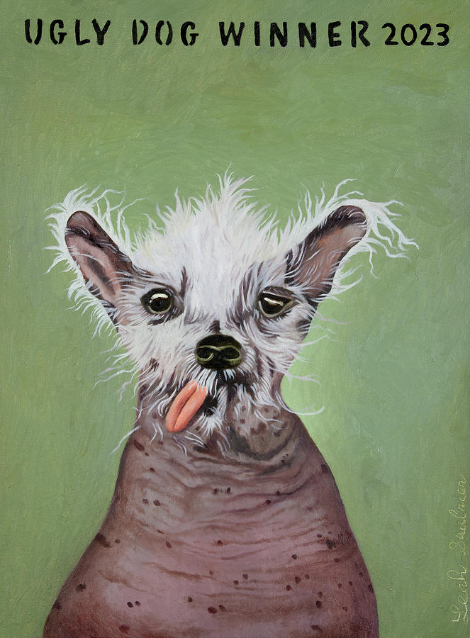 Chihuahua Painting - Ugly Dog Winner 2023 by Leah Saulnier The Painting Maniac