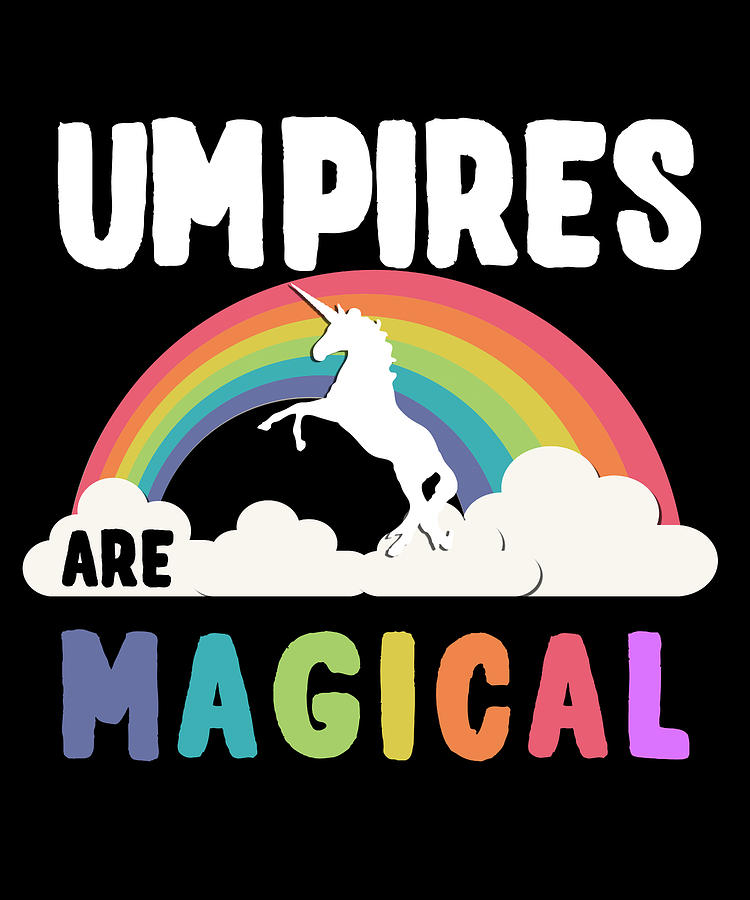 Umpires Are Magical Digital Art by Flippin Sweet Gear