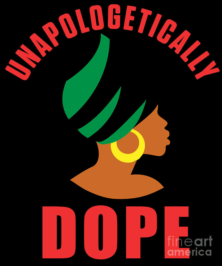 Unapologetically Dope African American Girl Gift Digital Art by Thomas ...