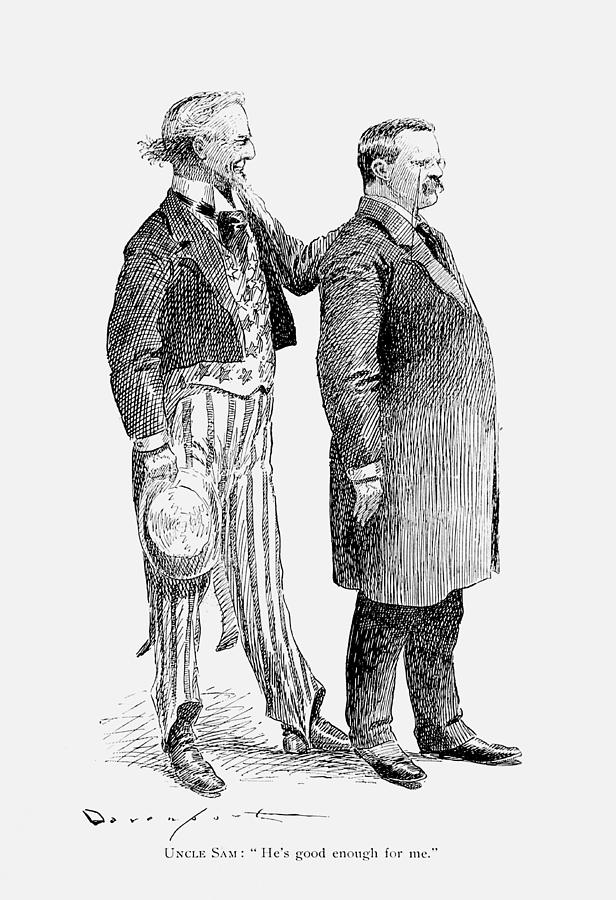 Uncle Sam and Theodore Roosevelt - Hes Good Enough For Me - 1904 Drawing by War Is Hell Store