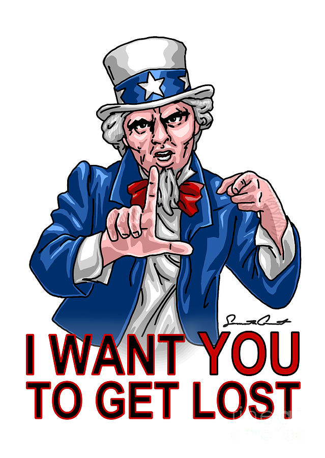 Uncle Sam- I want YOU to get lost Digital Art by Samantha Geernaert