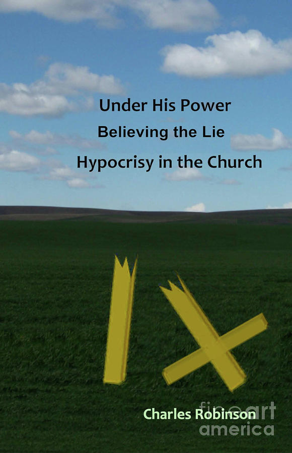 Under His Power - Believing The Lie - Hypocrisy In The Church Mixed Media