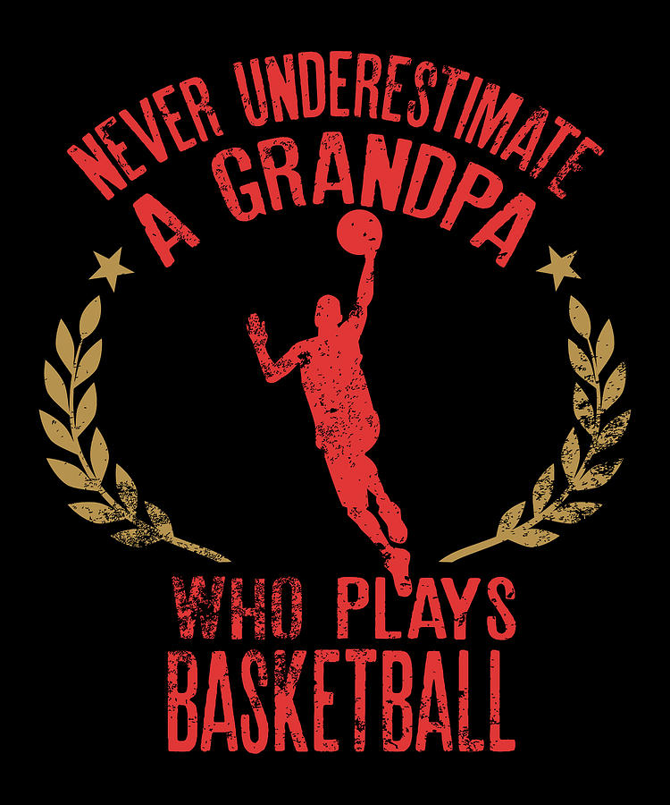 Underestimate A Grandpa Who Plays Basketball gift for Grandpas