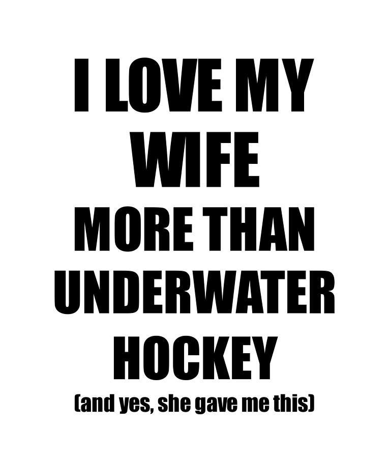 Ice Hockey Husband Funny Valentine Gift Idea For My Hubby Lover From Wife  T-Shirt