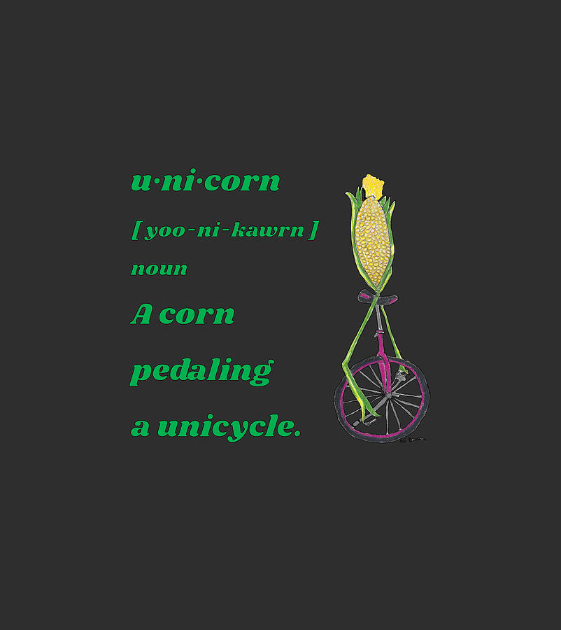 Unicorn A Corn Pedaling a Unicycle with Definition  Mixed Media by Ali Baucom
