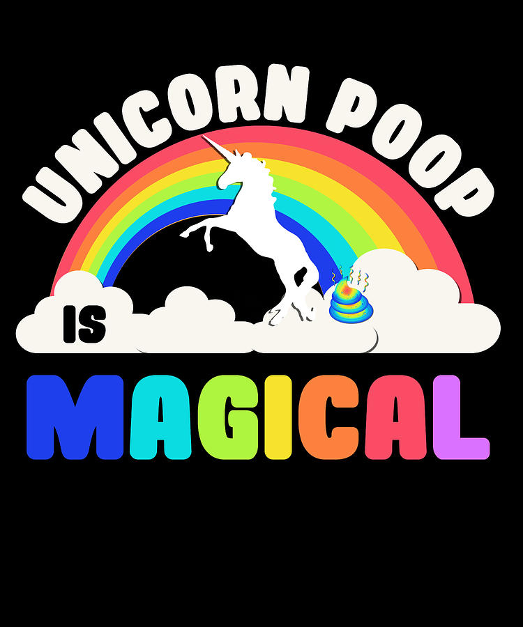 Unicorn Poop Is Magical Digital Art by Flippin Sweet Gear