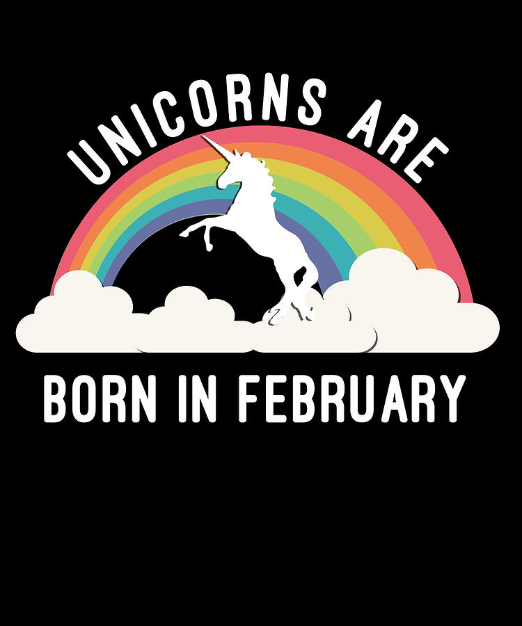 Unicorns Are Born In February Digital Art by Flippin Sweet Gear