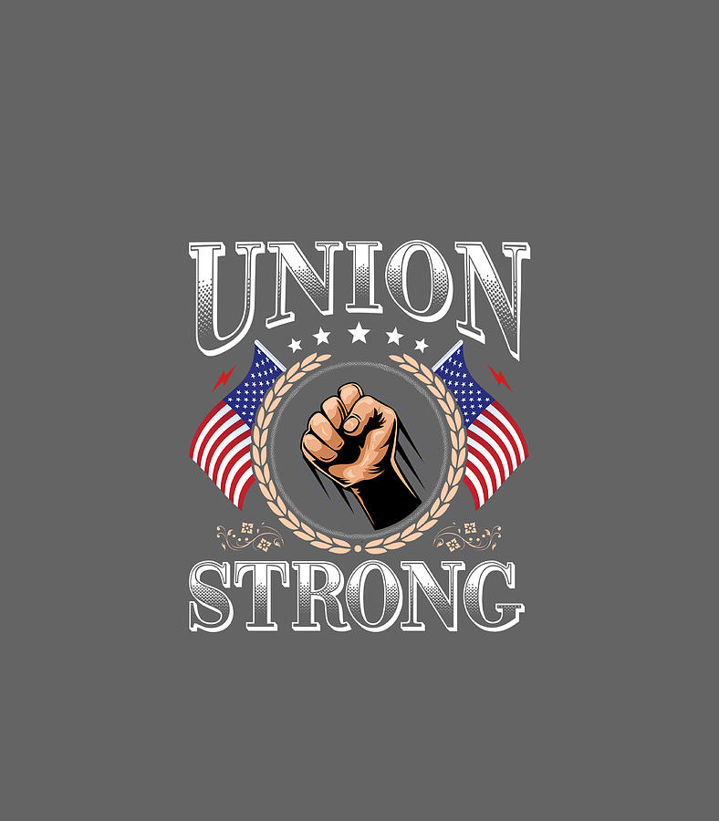 Union Strong American Flag Labor Proud Union Worker Day Digital Art by ...