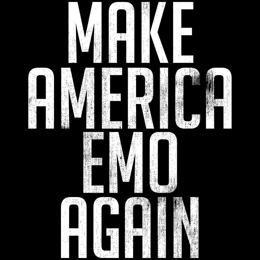 make america emo again