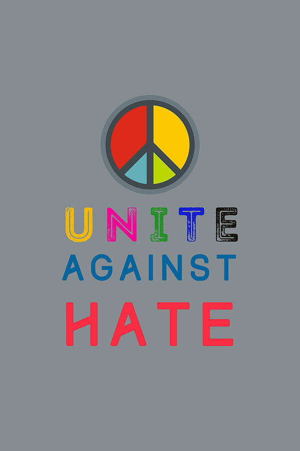 Unite Against Hate Digital Art by Celestial Images