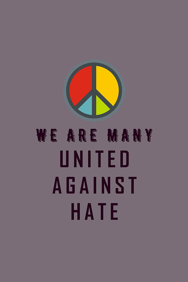 Unite Against Hate v2 Digital Art by Celestial Images