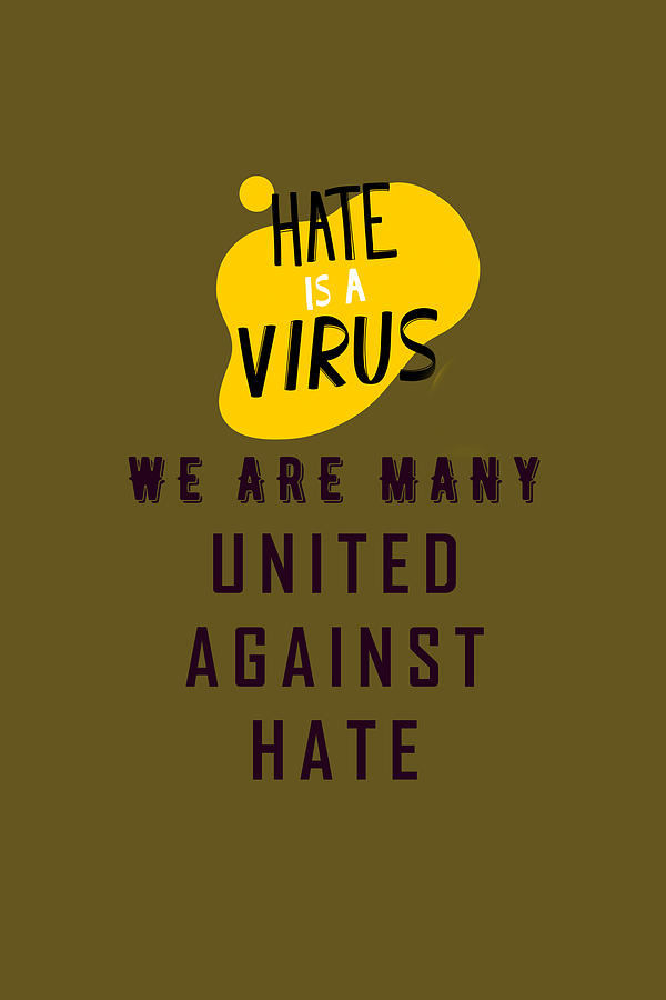 Unite Against Hate v3 Digital Art by Celestial Images