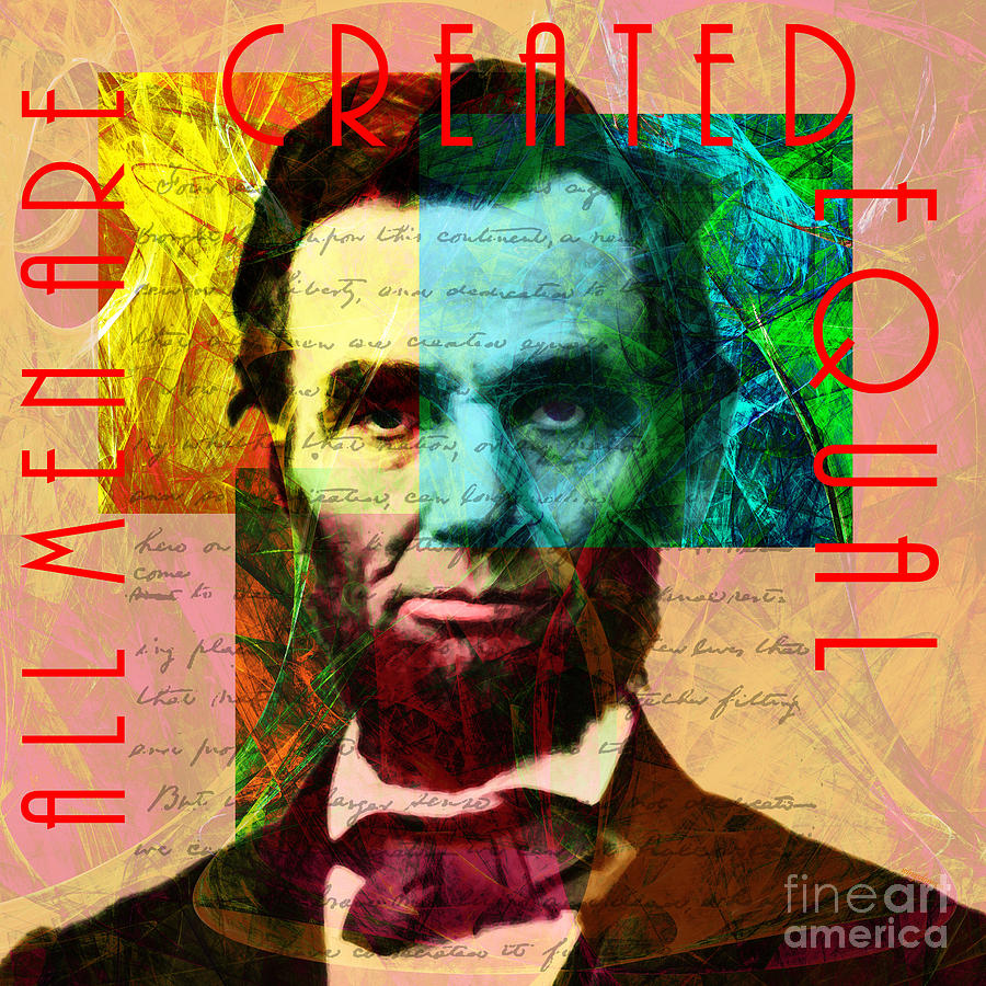 United States President Abraham Lincoln Gettysburg Address All Men Are Created Equal 20140205 Photograph by Wingsdomain Art and Photography