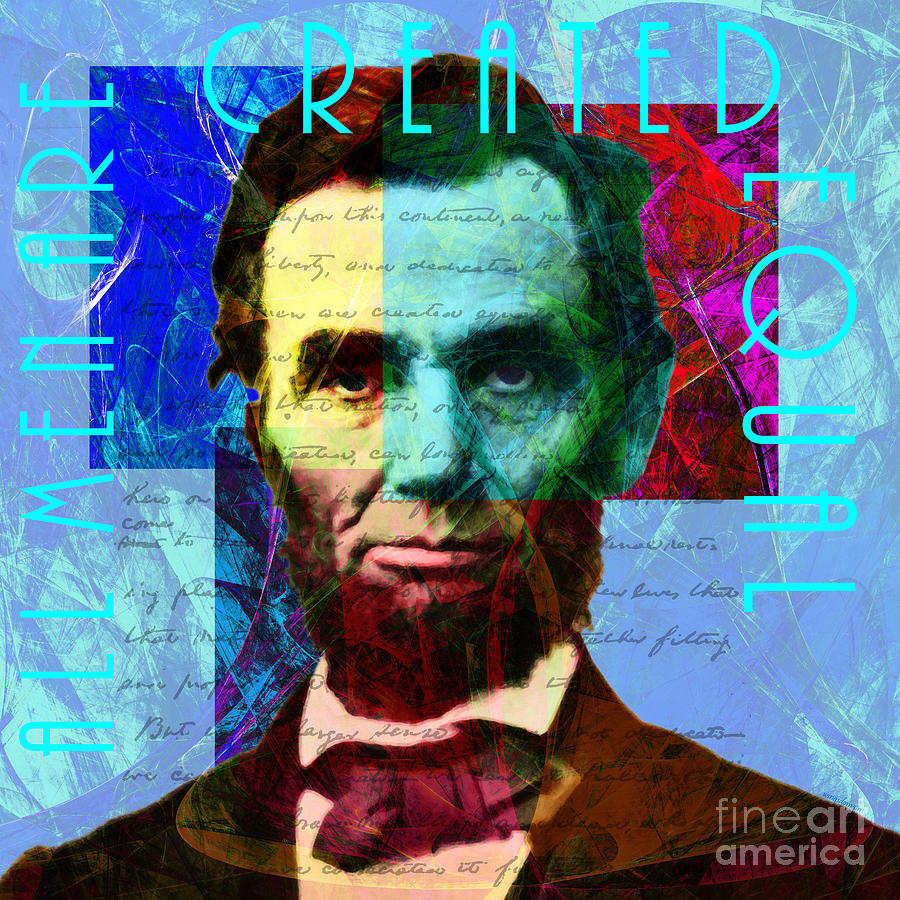 United States President Abraham Lincoln Gettysburg Address All Men Are Created Equal 20140205p180 Photograph by Wingsdomain Art and Photography