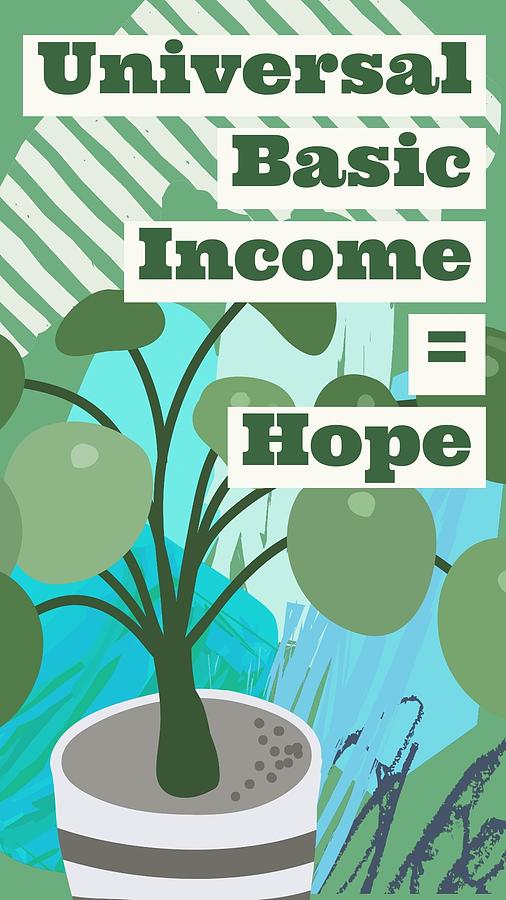 Universal Basic Income Equals Hope Digital Art by Angie Tirado