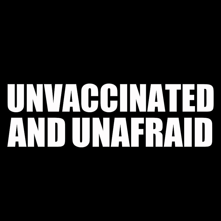 Unmasked Unmuzzled Unvaccinated Unafraid Painting by Tony Rubino