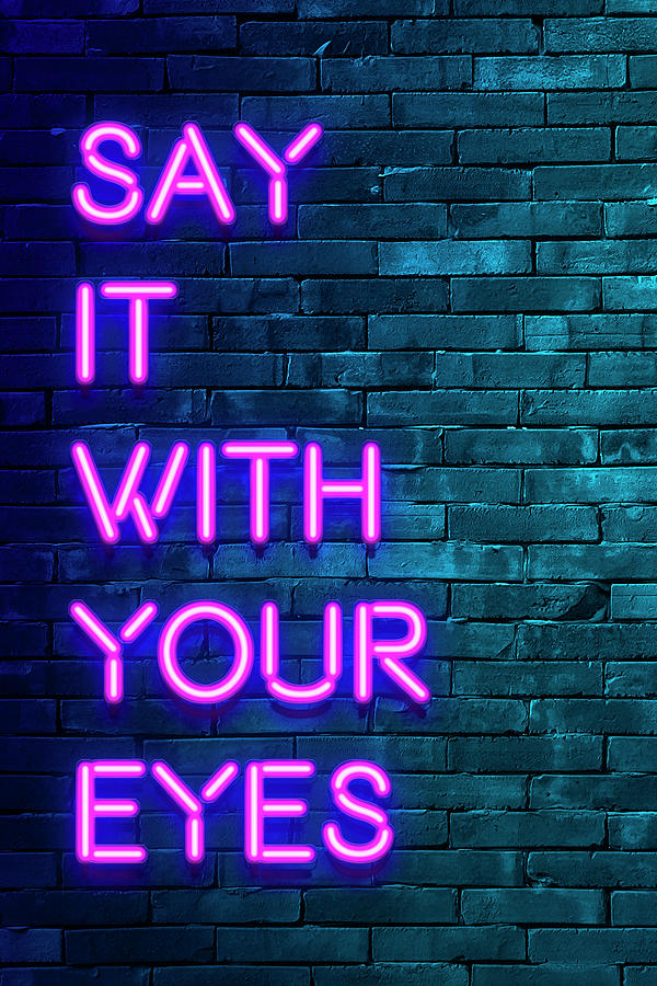 Urban Neon - Say it with your eyes Digital Art by Philippe HUGONNARD