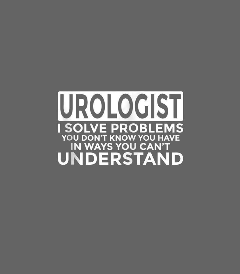 Urologist Solve Problems Funny Urology Digital Art by Ajunip Donal ...