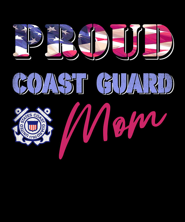 U.S. Coast Guard Day Proud Coast Guard Mom Digital Art by Michael ...