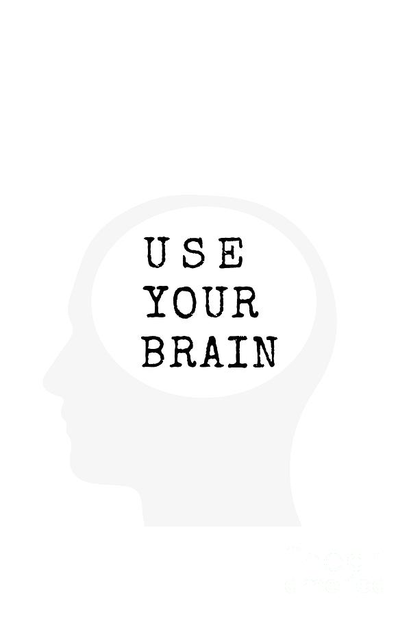 Use your brain Photograph by Andrea Anderegg