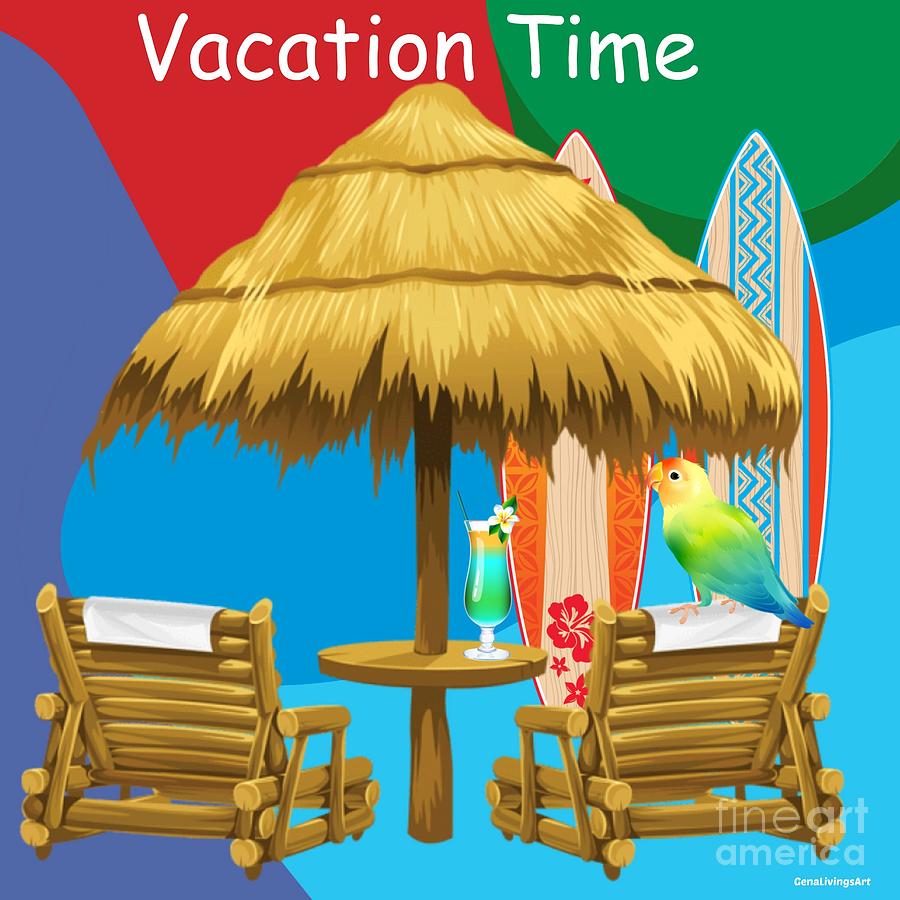 Vacation Time Digital Art by Gena Livings
