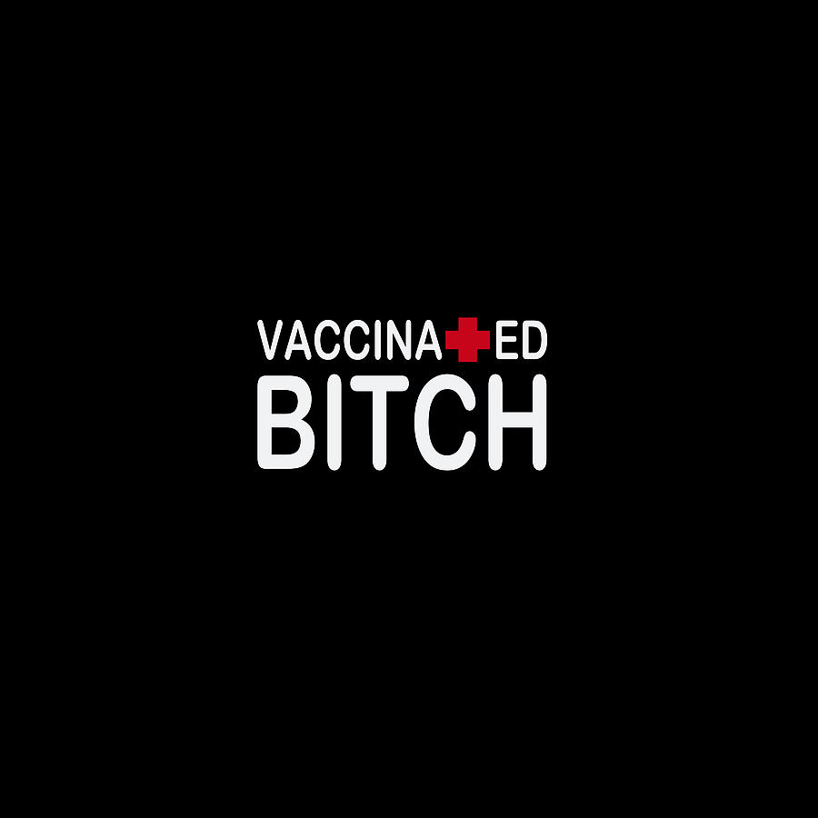 Vaccinated Bitch Vaccine Painting by Tony Rubino