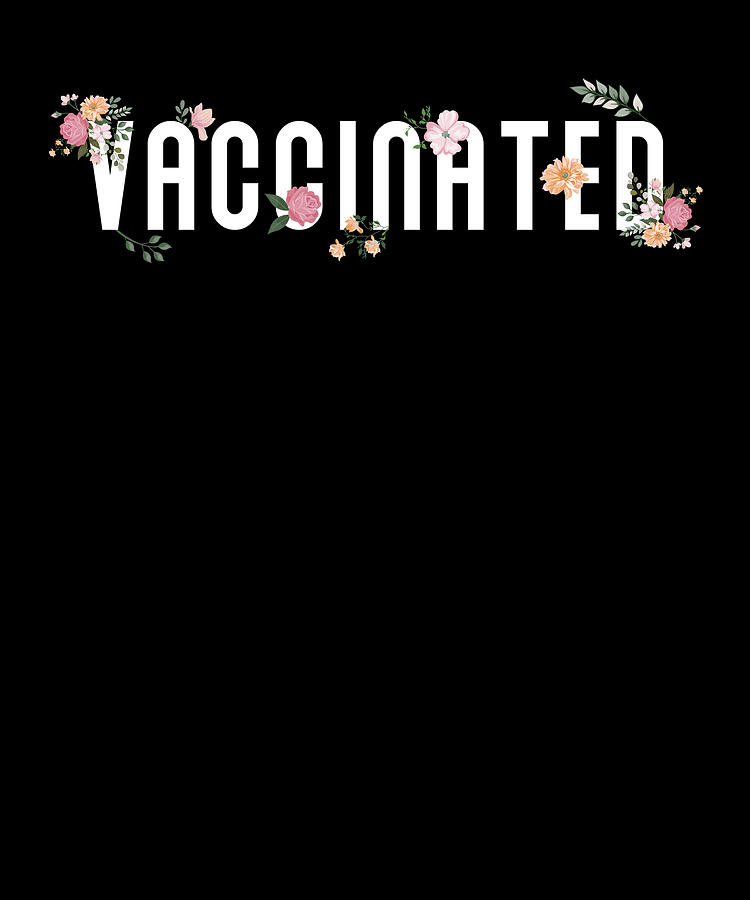 Flower Digital Art - Vaccinated Vaccination Saying by Manuel Schmucker