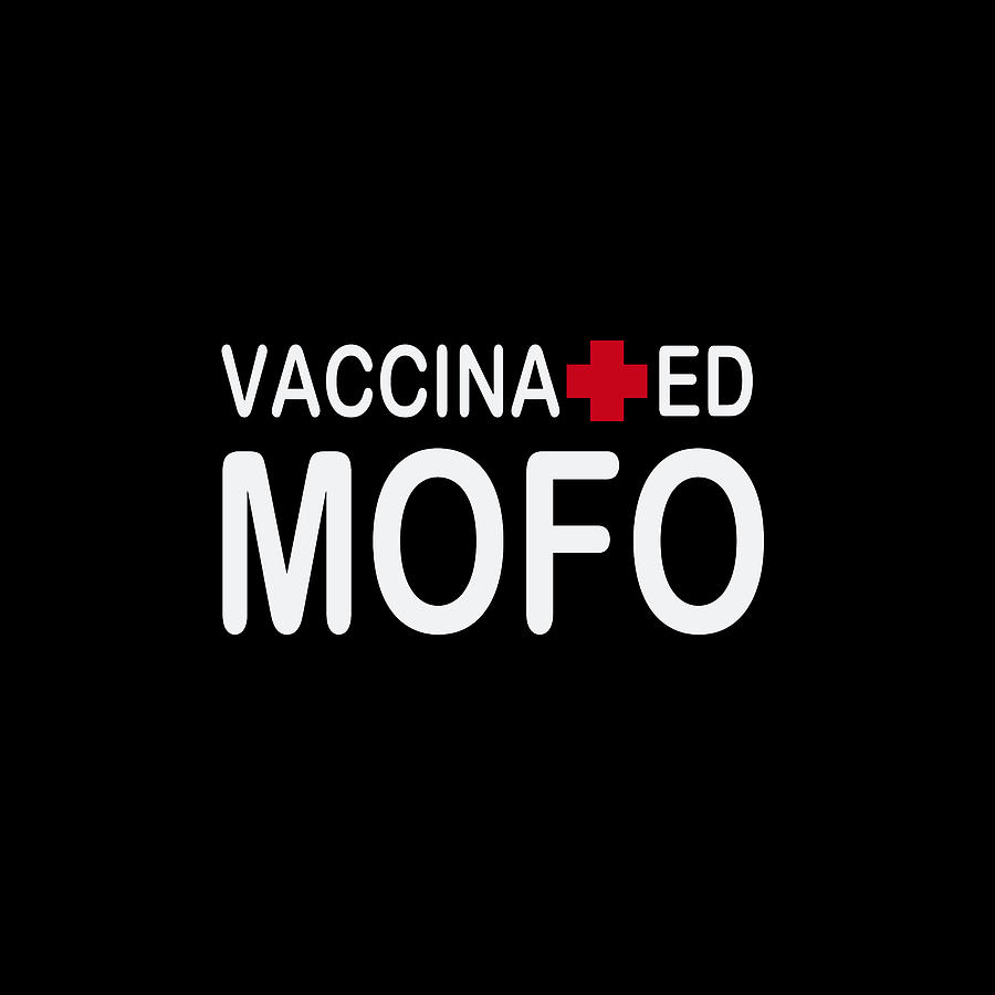 Vaccine Vaccinated MOFO Painting by Tony Rubino