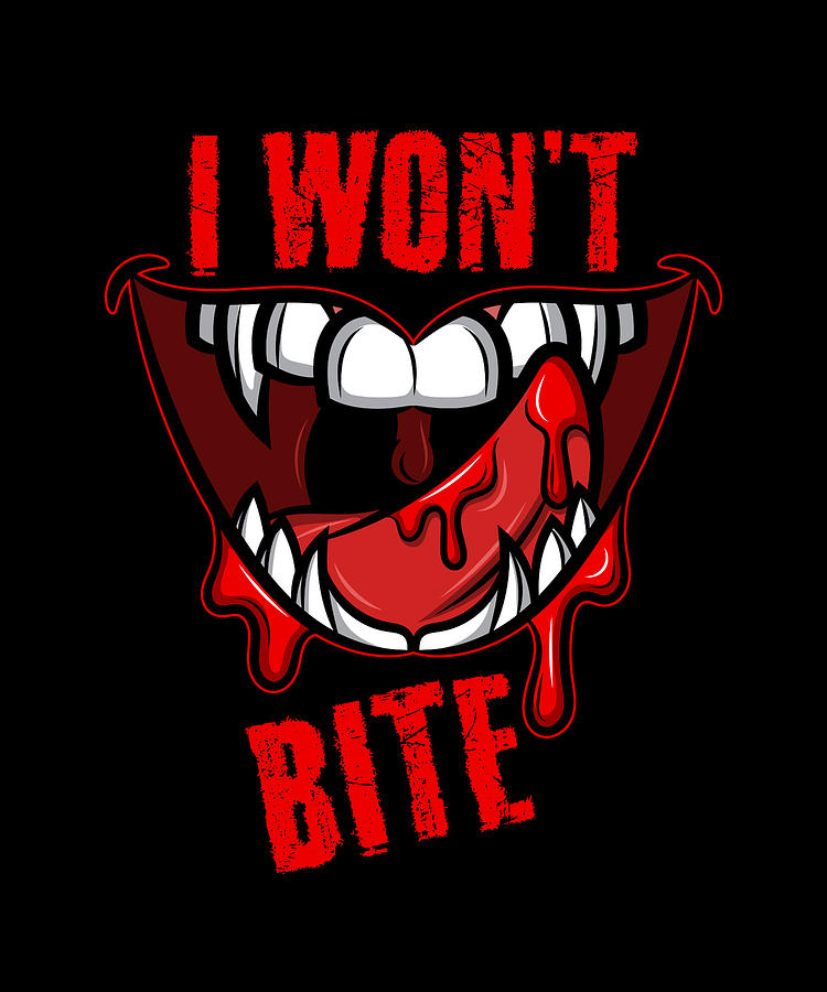 Vampire Teeth Halloween I Wont Bite Digital Art by Tom Schiesswald ...