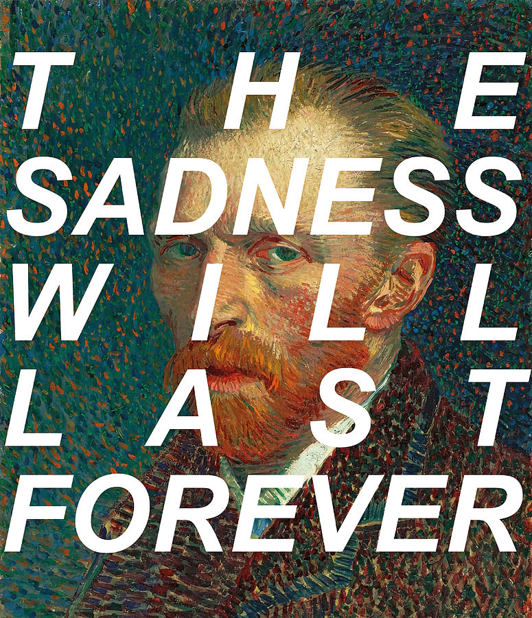 van gogh the sadness will last forever Poster Painting by Phillips ...