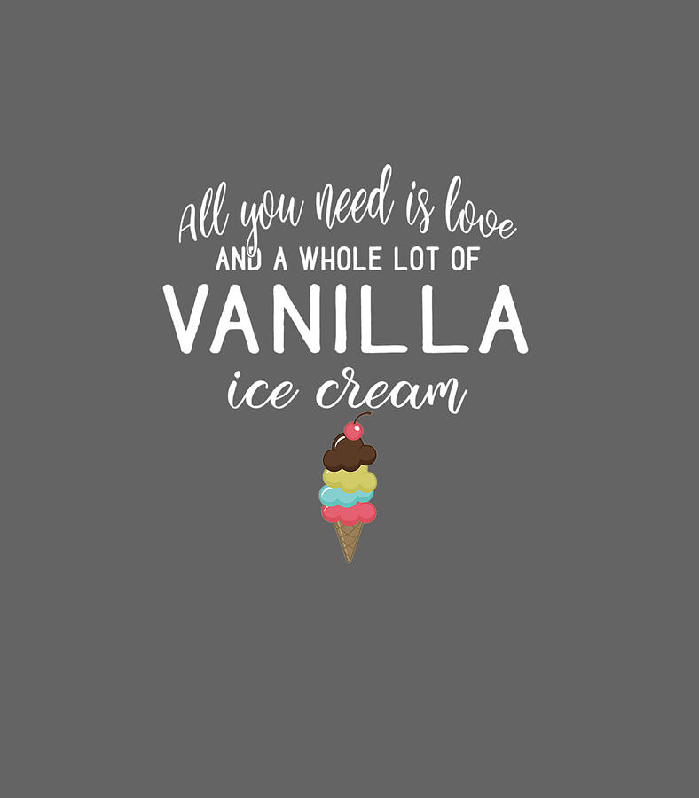 Vanilla Ice Cream All You Need is Love and Ice Cream Digital Art by ...