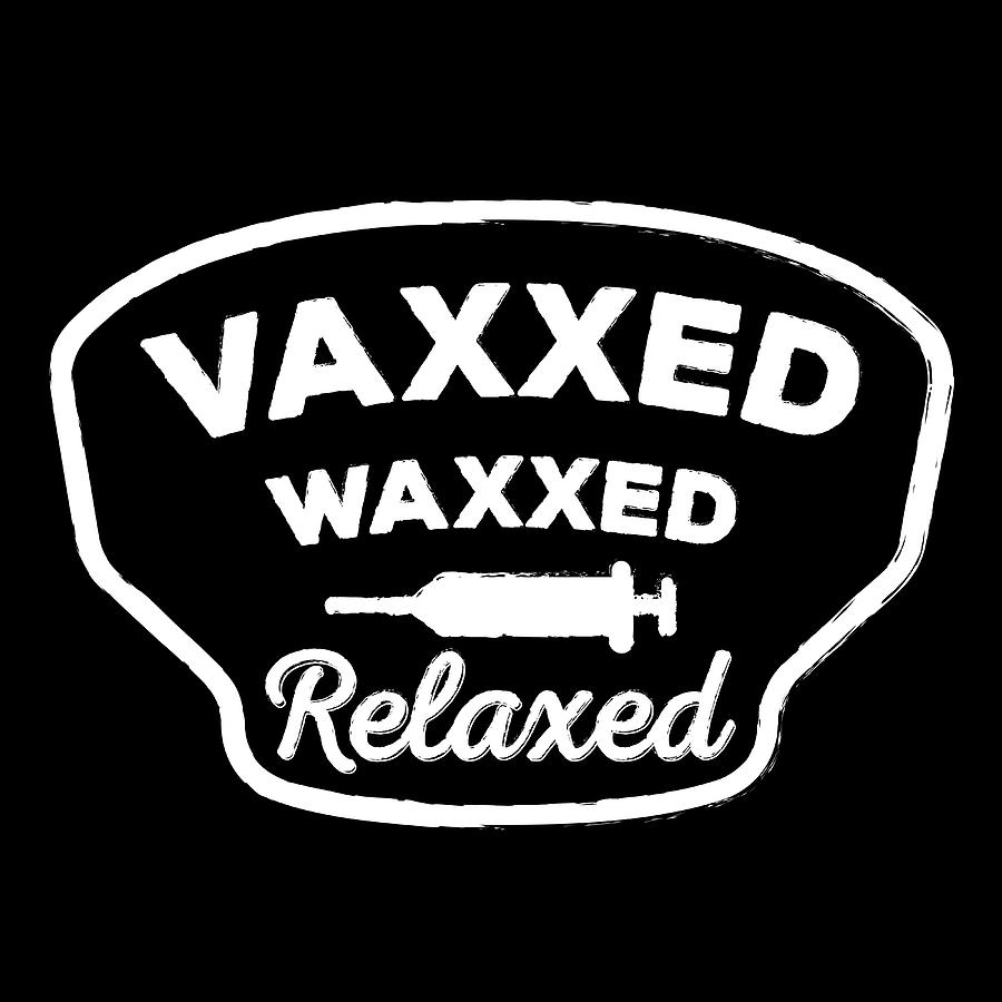 vaxxed and relaxed