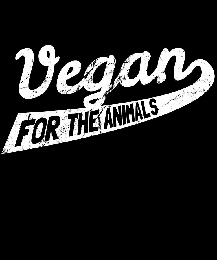 Vegan For The Animals Digital Art by Flippin Sweet Gear