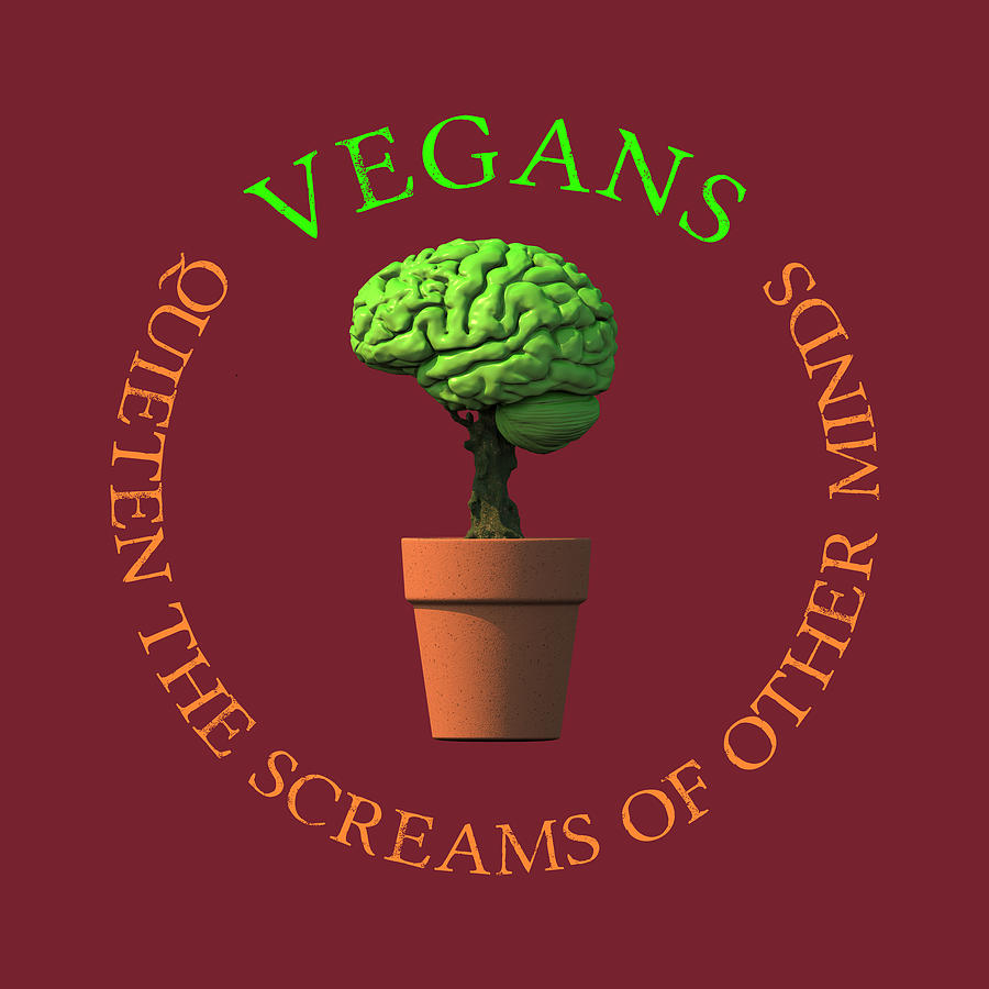 Vegans Quieten the Screams of Other Minds Digital Art by Russell Kightley