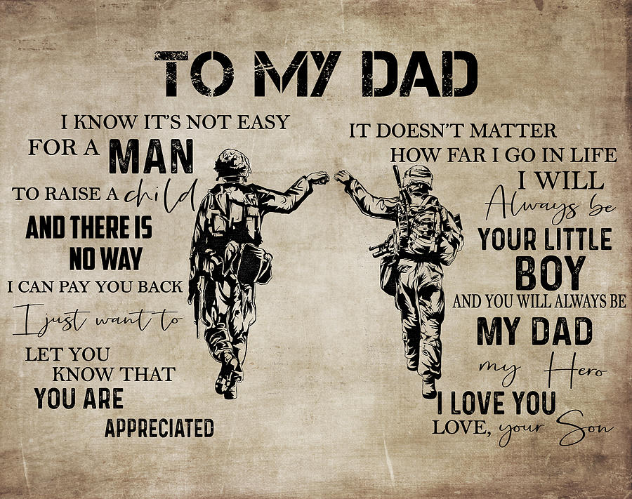 Typography Digital Art - Veteran Soldier To My Dad I Know It is Not Easy For A Man To Raise A Child Son Poster by Julien