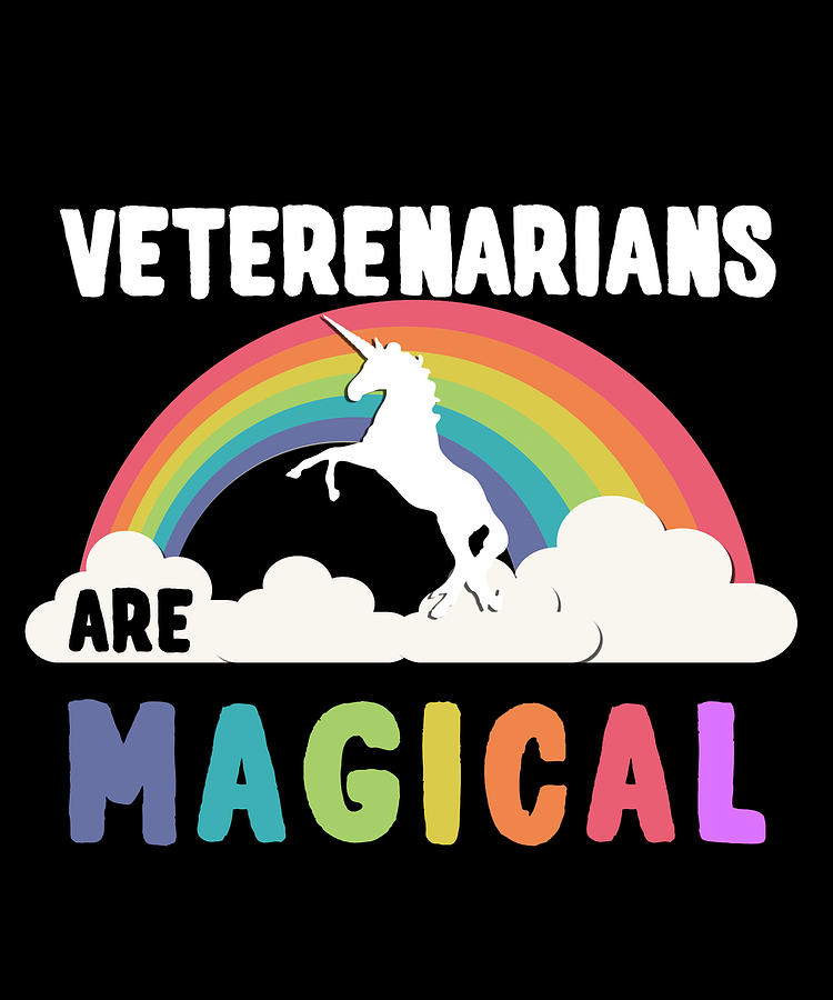Veterenarians Are Magical Digital Art by Flippin Sweet Gear