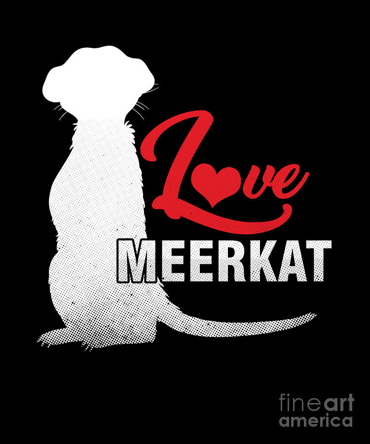 Meerkat Digital Art - Veterinary Suricate Mammals Animal Lovers Wildlife Gift Love Meerkat by Thomas Larch