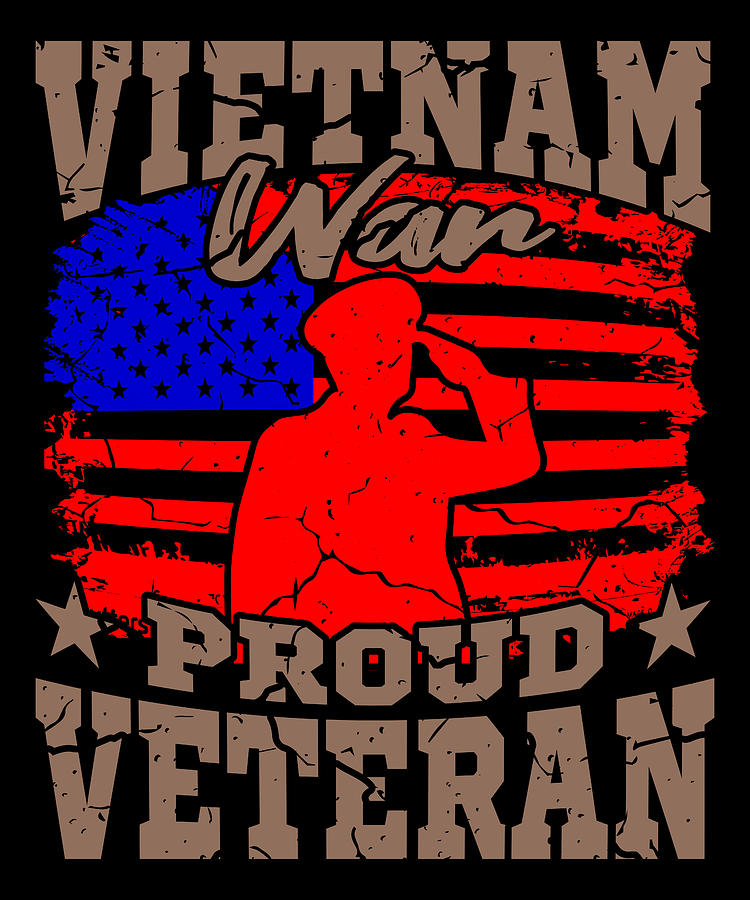 VIETNAM WAR PROUD VETERAN American Veteran Gift Digital Art by Tom ...