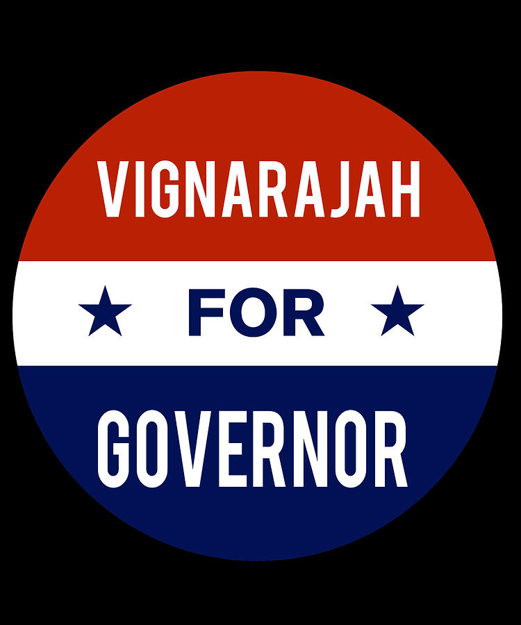 Vignarajah For Governor Digital Art by Flippin Sweet Gear