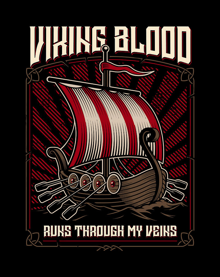 Viking Blood Runs Through My Veins Viking Lovers Design Digital Art By